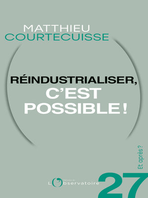 cover image of Et après ? #27 Réindustrialiser, c'est possible !